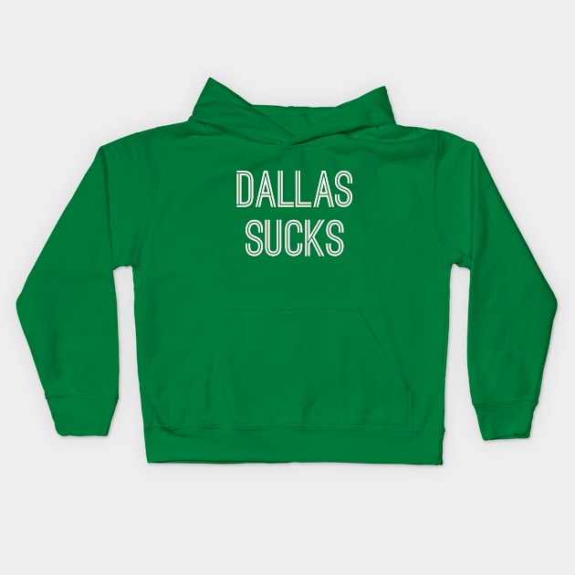 Dallas Sucks (White Text) Kids Hoodie by caknuck